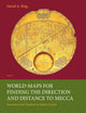 World-maps for Finding the Direction and Distance to Mecca: Innovation and Tradition in Islamic Science (Islamic Philosophy, Theology and Science. Texts and Studies, 36)