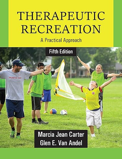 Therapeutic Recreation: A Practical Approach, Fifth Edition