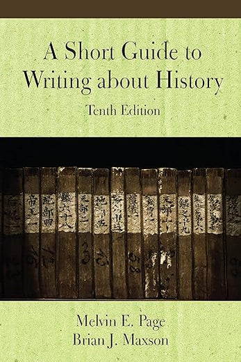 A Short Guide to Writing about History, Tenth Edition
