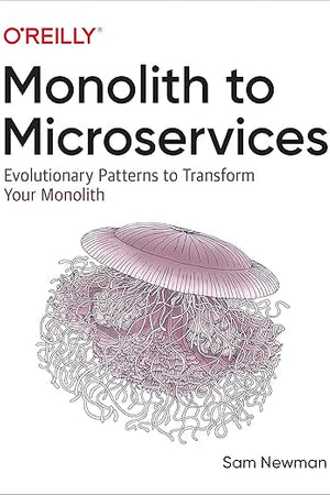 Monolith to Microservices: Evolutionary Patterns to Transform Your Monolith