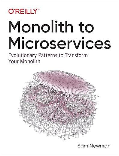 Monolith to Microservices: Evolutionary Patterns to Transform Your Monolith