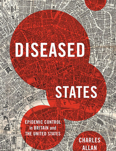 Diseased States: Epidemic Control in Britain and the United States