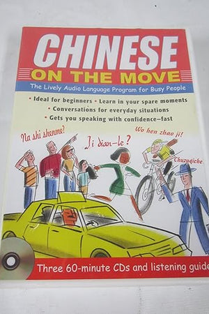 Chinese On the Move (3CDs + Guide): The Lively Audio Language Program for Busy People