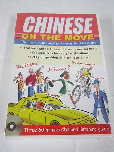 Chinese On the Move (3CDs + Guide): The Lively Audio Language Program for Busy People