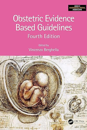 Obstetric Evidence Based Guidelines (Series in Maternal-Fetal Medicine)