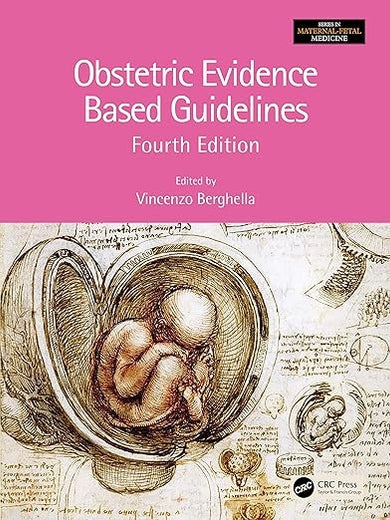 Obstetric Evidence Based Guidelines (Series in Maternal-Fetal Medicine)