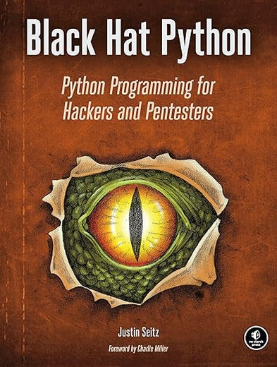 Black Hat Python: Python Programming for Hackers and Pentesters