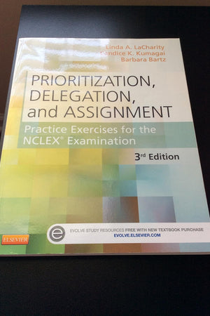 Prioritization, Delegation, and Assignment: Practice Exercises for the NCLEX Examination