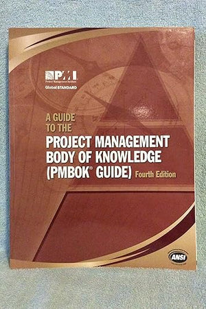 A Guide to the Project Management Body of Knowledge