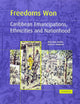 Freedoms Won: Caribbean Emancipations, Ethnicities and Nationhood