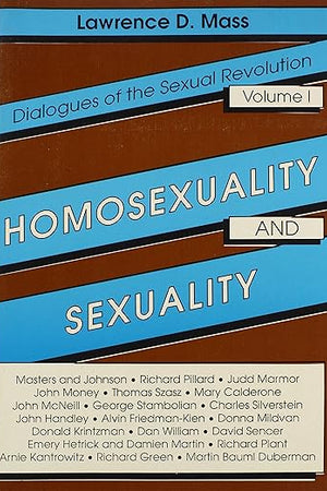 Homosexuality and Sexuality: Dialogues of the Sexual Revolution Volume I