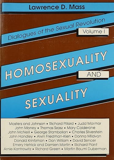 Homosexuality and Sexuality: Dialogues of the Sexual Revolution Volume I