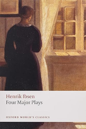 Four Major Plays: Doll's House; Ghosts; Hedda Gabler; and The Master Builder (Oxford World's Classics)