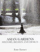 Asian Gardens: History, Beliefs and Design