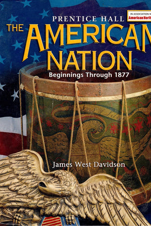 The American Nation: Beginnings Through 1877