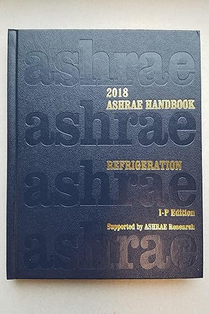 2018 ASHRAE Handbook -- Refrigeration (I-P)