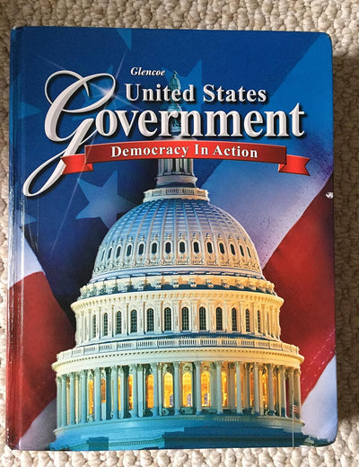 United States Government: Democracy in Action, Student Edition (GOVERNMENT IN THE U.S.)