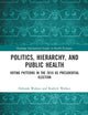 Politics, Hierarchy, and Public Health: Voting Patterns in the 2016 US Presidential Election (Routledge International Studies in Health Economics)