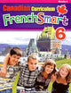 Canadian Curriculum FrenchSmart 6: A Grade 6 French workbook that encompasses all the French essentials to build strong language skills (Popular Canadian Curriculum Series) (French Edition)