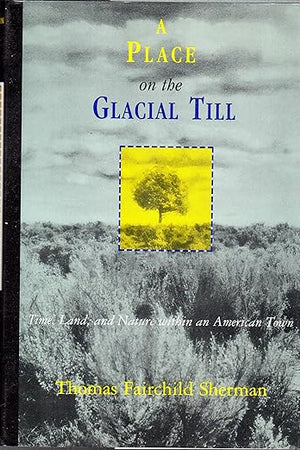 A Place on the Glacial Till: Time, Land, and Nature Within an American Town