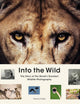 Into the Wild: The Story of the World's Greatest Wildlife Photography