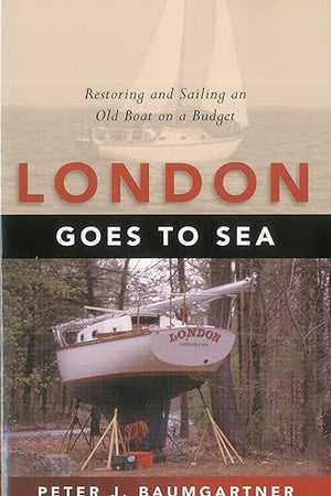 London Goes to Sea: Restoring and Sailing an Old Boat on a Budget