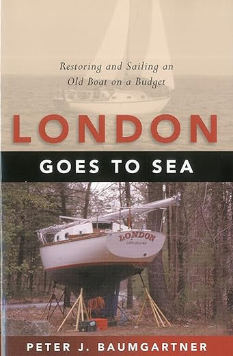 London Goes to Sea: Restoring and Sailing an Old Boat on a Budget