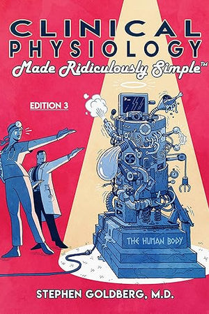 Clinical Physiology Made Ridiculously Simple: Color Edition