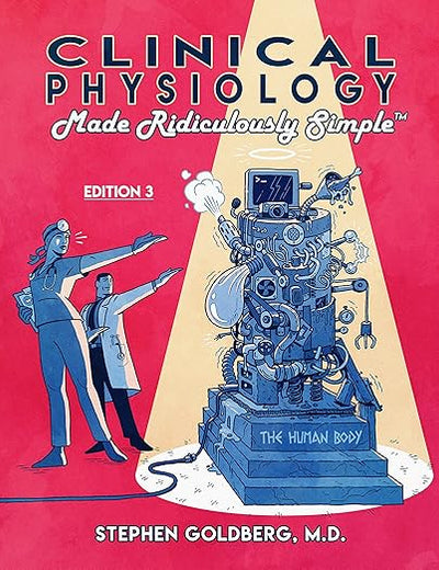 Clinical Physiology Made Ridiculously Simple: Color Edition