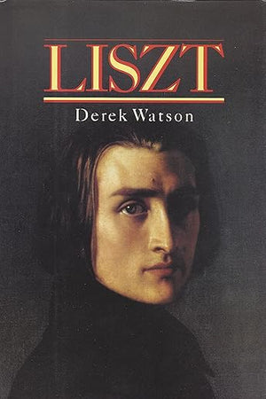 Liszt (The Master Musicians Series)