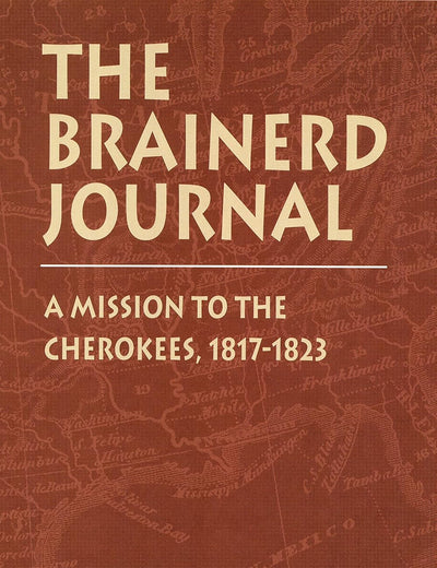 The Brainerd Journal: A Mission to the Cherokees, 1817-1823 (Indians of the Southeast)