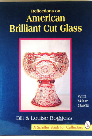 Reflections on American Brilliant Cut Glass (With Value Guide)