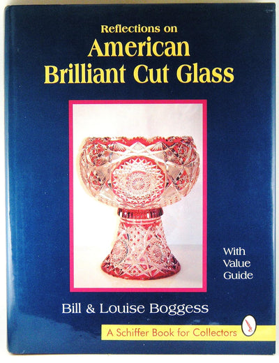 Reflections on American Brilliant Cut Glass (With Value Guide)