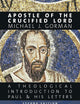 Apostle of the Crucified Lord: A Theological Introduction to Paul and His Letters