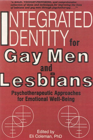 Integrated Identity for Gay Men and Lesbians: Psychotherapeutic Approaches for Emotional Well-Being