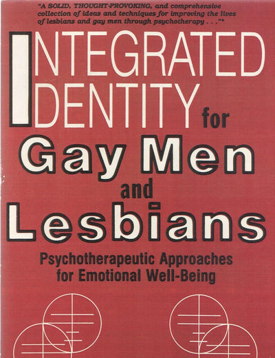 Integrated Identity for Gay Men and Lesbians: Psychotherapeutic Approaches for Emotional Well-Being