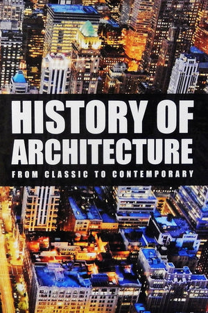 History of Architecture: From Classic to Contemporary