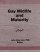Gay Midlife and Maturity: Crises, Opportunities, and Fulfillment