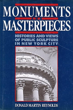 Monuments and Masterpieces: Histories and Views of Public Sculpture in New York City