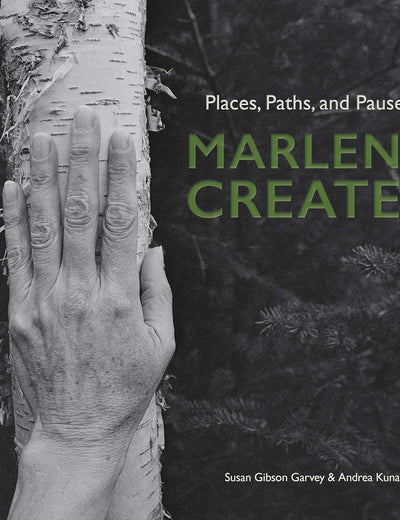 Marlene Creates: Places, Paths, and Pauses