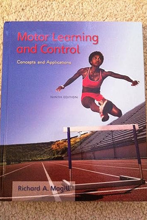 Motor Learning and Control: Concepts and Applications