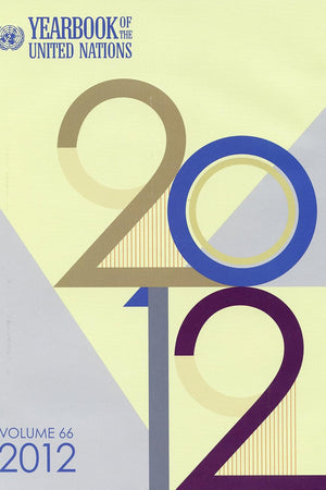 Yearbook of the United Nations 2012 (Volume 66)